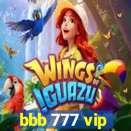 bbb 777 vip